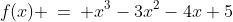 f(x) \:=\: x^3-3x^2-4x+5