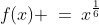 f(x) \:=\:x^{\frac{1}{6}}