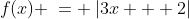 2)\;f(x) \:= \:|3x + 2|