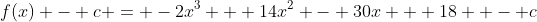 f(x) - c = -2x^3 + 14x^2 - 30x + 18  - c
