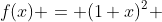 f(x) = (1+x)^2 