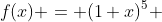 f(x) = (1+x)^5 \; (1 + x + \frac{1}{2!} x^2)