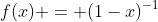 f(x) = (1-x)^{-1}