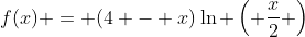 f(x) = (4 - x)\ln \left( {\frac{x}{2}} \right)