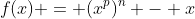 f(x) = (x^{p})^{n} - x