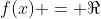 f(x) = \Re