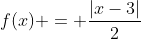f(x) = \frac{|x-3|}{2}