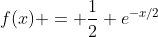 f(x) = \frac{1}{2} e^{-x/2}