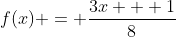 f(x) = \frac{3x + 1}{8}