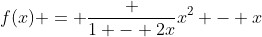 f(x) = \frac {1 - 2x}{x^2 - x}
