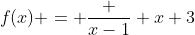 f(x) = \frac {x-1} {x+3}