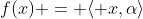 f(x) = \langle x,\alpha\rangle