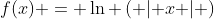 f(x) = \ln \left( {\left| x \right|} \right)