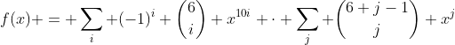 f(x) = \sum_i (-1)^i \binom{6}{i} x^{10i} \cdot \sum_j \binom{6+j-1}{j} x^j