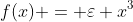 f(x) = \varepsilon x^3
