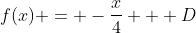 f(x) = -\frac{x}{4} + D