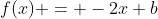 f(x) = -2x+b