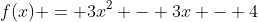 f(x) = 3x^2 - 3x - 4