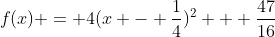 f(x) = 4(x - \frac{1}{4})^2 + \frac{47}{16}