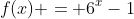 f(x) = 6^x-1