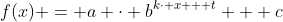 f(x) = a \cdot b^{k\cdot x + t} + c