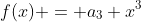 f(x) = a_3 x^3