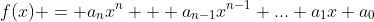 f(x) = a_nx^n + a_{n-1}x^{n-1}+...+a_1x+a_0