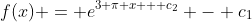 f(x) = e^{3 \pi x + c_2} - c_1