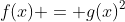 f(x) = g(x)^2