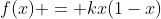 f(x) = kx(1-x)
