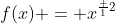 f(x) = x^{\frac 12}
