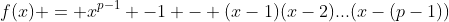 f(x) = x^{p-1} -1 - (x-1)(x-2)...(x-(p-1))