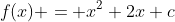 f(x) = x^2+2x+c