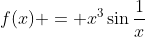 f(x) = x^3\sin\frac1x