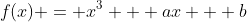 f(x) = x^3 + ax + b