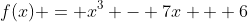 f(x) = x^3 - 7x + 6