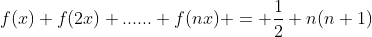 f(x)+f(2x)+......+f(nx) = \frac{1}{2} n(n+1)