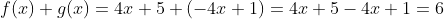 f(x)+g(x)=4x+5+(-4x+1)=4x+5-4x+1=6