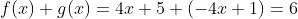 f(x)+g(x)=4x+5+(-4x+1)=6