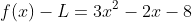 f(x)-L=3x^2-2x-8