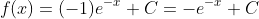 f(x)=(-1)e^{-x}+C=-e^{-x}+C