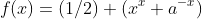 f(x)=(1/2) (x^x+a^{-x})