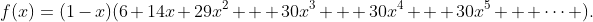f(x)=(1-x)(6+14x+29x^2 + 30x^3 + 30x^4 + 30x^5 + \cdots ).