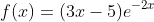 f(x)=(3x-5)e^{-2x}