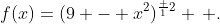 f(x)=(9 - x^2)^{\frac 12} \, .
