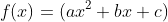 f(x)=(ax^2+bx+c)
