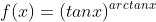 f(x)=(tanx)^{arctanx}