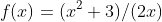 f(x)=(x^2+3)/(2x)