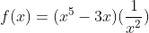 f(x)=(x^5-3x)(\frac{1}{x^2})