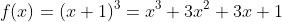 f(x)=(x+1)^3=x^3+3x^2+3x+1